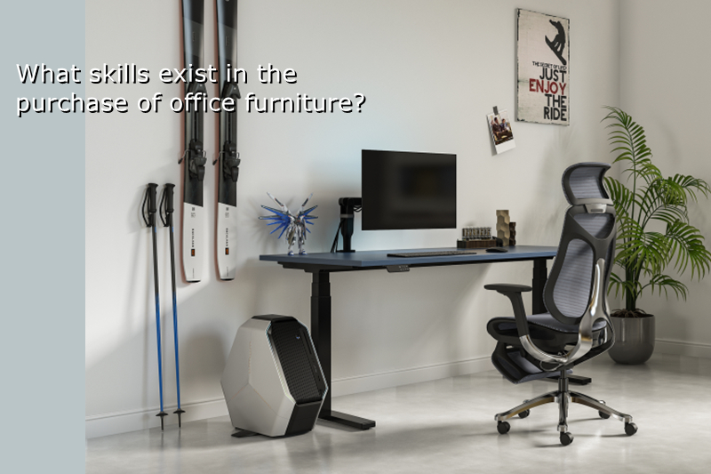 What skills exist in the purchase of office furniture?